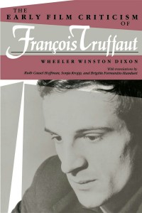 Cover of the book The Early Film Criticism of Francois Truffaut - by Wheeler Winston Dixon