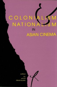 Couverture du livre Colonialism and Nationalism in Asian Cinema - Sous la direction de Wimal Dissanayake