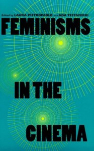 Couverture du livre Feminisms in the cinema - de Laura. Pietropaolo et Ada. Testaferri