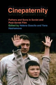 Cover of the book Cinepaternity - Edited by Helena Goscilo and Yana Hashamova