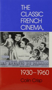 Cover of the book The Classic French Cinema, 1930-1960 - by Colin Crisp