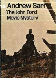 Cover of the book The John Ford Movie Mystery - by Andrew&nbsp;Sarris