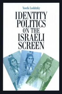 Cover of the book Identity Politics on the Israeli Screen - by Yosefa Loshitzky
