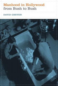 Couverture du livre Manhood in Hollywood from Bush to Bush - de David Greven