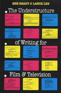 Couverture du livre The Understructure of Writing for Film and Television - de Ben Brady et Lance Lee