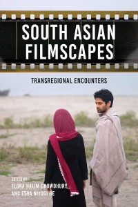 Cover of the book South Asian Filmscapes - Edited by Elora Halim Chowdhury and Esha Niyogi De