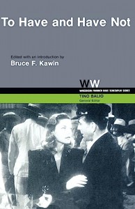 Couverture du livre To Have and Have Not - Sous la direction de Bruce F. Kawin