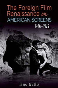 Cover of the book The Foreign Film Renaissance on American Screens - by Tino Balio