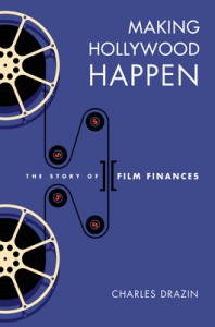 Couverture du livre Making Hollywood Happen - de Charles Drazin