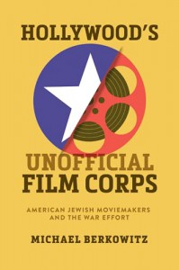 Cover of the book Hollywood's Unofficial Film Corps - by Michael Berkowitz