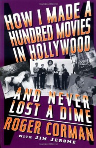 Cover of the book How I Made a Hundred Movies in Hollywood - by Roger Corman
