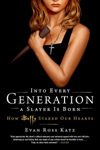 Couverture du livre Into Every Generation a Slayer Is Born - de Evan Ross Katz