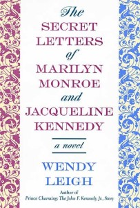Cover of the book The Secret Letters of Marilyn Monroe and Jacqueline Kennedy - by Wendy&nbsp;Leigh