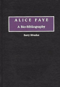 Cover of the book Alice Faye - by Barry&nbsp;Rivadue