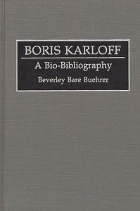 Couverture du livre Boris Karloff - de Beverly&nbsp;Bare&nbsp;Buehrer