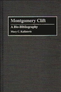 Cover of the book Montgomery Clift - by Mary&nbsp;Kalfatovic