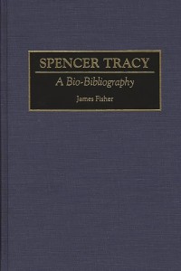 Cover of the book Spencer Tracy - by James&nbsp;Fisher