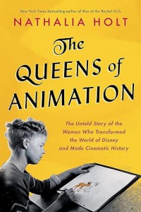 Couverture du livre The Queens of Animation - de Nathalia Holt