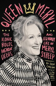 Cover of the book Queen Meryl - by Erin Carlson