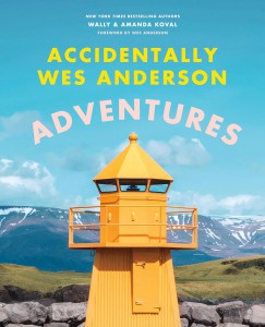 Couverture du livre Accidentally Wes Anderson - de Wally Koval et Amanda Koval