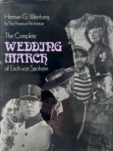 Cover of the book The Complete Wedding March of Erich von Stroheim - Edited by Herman&nbsp;G.&nbsp;Weinberg