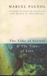 Cover of the book The Time of Secrets & The Time of Love - by Marcel&nbsp;Pagnol