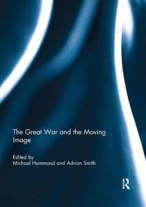 Couverture du livre The Great War and the Moving Image - Sous la direction de Michael Hammond et Adrian Smith
