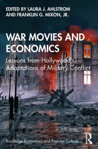 Couverture du livre War Movies and Economics - Sous la direction de Laura J. Ahlstrom et Franklin G. Mixon Jr.