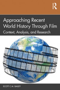 Couverture du livre Approaching Recent World History Through Film - de Scott C.M. Bailey