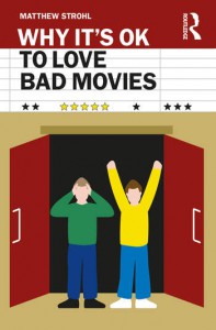 Couverture du livre Why It's OK to Love Bad Movies - de Matthew Strohl