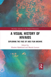 Couverture du livre A Visual History of HIV/AIDS - Sous la direction de Elisabet Björklund et Mariah Larsson