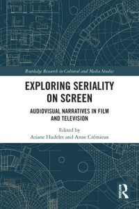 Couverture du livre Exploring Seriality on Screen - Sous la direction de Ariane Hudelet et Anne Crémieux