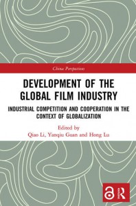 Couverture du livre Development of the Global Film Industry - Sous la direction de Qiao Li, Yanqiu Guan et Hong Lu