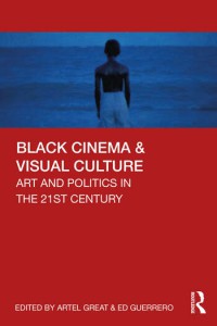 Couverture du livre Black Cinema & Visual Culture - Sous la direction de Artel Great et Ed Guerrero