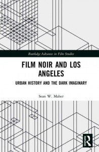 Couverture du livre Film Noir and Los Angeles - de Sean W. Maher