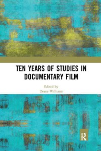 Couverture du livre Ten Years of Studies in Documentary Film - Sous la direction de Deane Williams