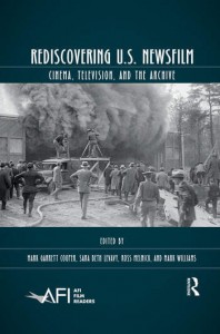 Couverture du livre Rediscovering U.S. Newsfilm - de Mark Garrett Cooper, Sara Beth Levavy, Ross Melnick et Mark Williams