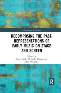 Couverture du livre Recomposing the Past - Sous la direction de James Cook, Alexander Kolassa et Adam Whittaker