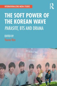 Couverture du livre The Soft Power of the Korean Wave - Sous la direction de Youna Kim