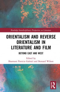 Couverture du livre Orientalism and Reverse Orientalism in Literature and Film - Sous la direction de Sharmani Patricia Gabriel et Bernard Wilson