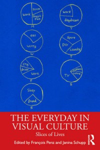 Couverture du livre The Everyday in Visual Culture - Sous la direction de François Penz et Janina Schupp