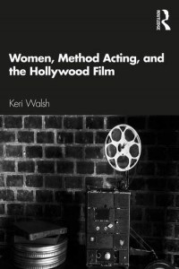 Couverture du livre Women, Method Acting, and the Hollywood Film - de Keri Walsh