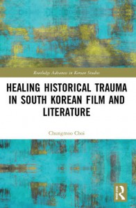 Couverture du livre Healing Historical Trauma in South Korean Film and Literature - de Chungmoo Choi