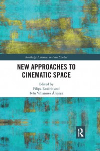Couverture du livre New Approaches to Cinematic Space - Sous la direction de Filipa Rosário et Iván Villarmea Álvarez