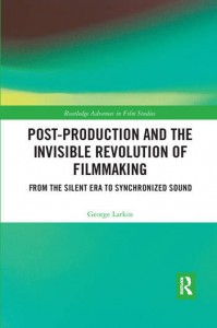 Couverture du livre Post-Production and the Invisible Revolution of Filmmaking - de George Larkin