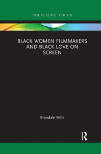 Couverture du livre Black Women Filmmakers and Black Love on Screen - de Brandale N. Mills