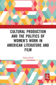 Couverture du livre Cultural Production and the Politics of Women's Work in American Literature and Film - de Polina Kroik