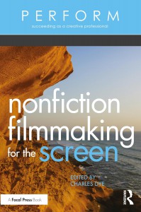 Couverture du livre Nonfiction Filmmaking for the Screen - Sous la direction de Charles Dye