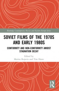 Couverture du livre Soviet Films of the 1970s and Early 1980s - Sous la direction de Marina Rojavin et Tim Harte