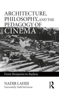 Couverture du livre Architecture, Philosophy, and the Pedagogy of Cinema - de Nadir Lahiji